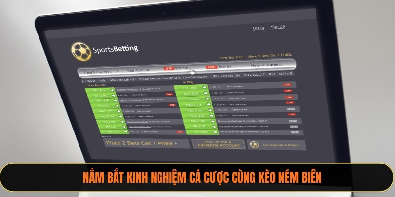 Nắm bắt kinh nghiệm cá cược cùng kèo ném biên