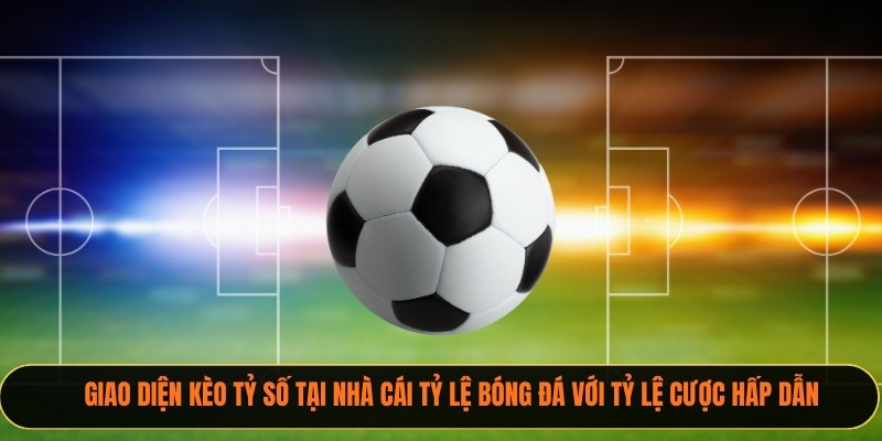 Giao diện kèo tỷ số tại nhà cái XoilacTV với tỷ lệ cược hấp dẫn