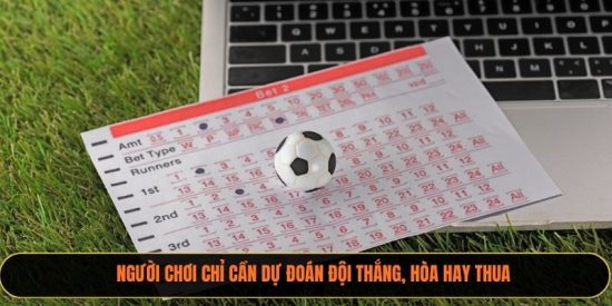 Người chơi chỉ cần dự đoán đội thắng, hòa hay thua