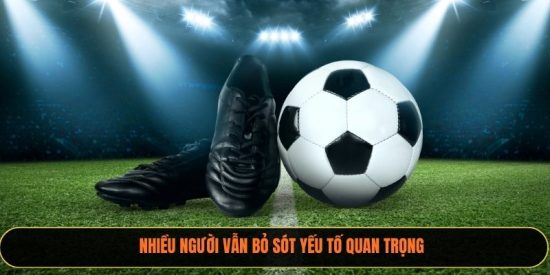 Nhiều người vẫn bỏ sót yếu tố quan trọng